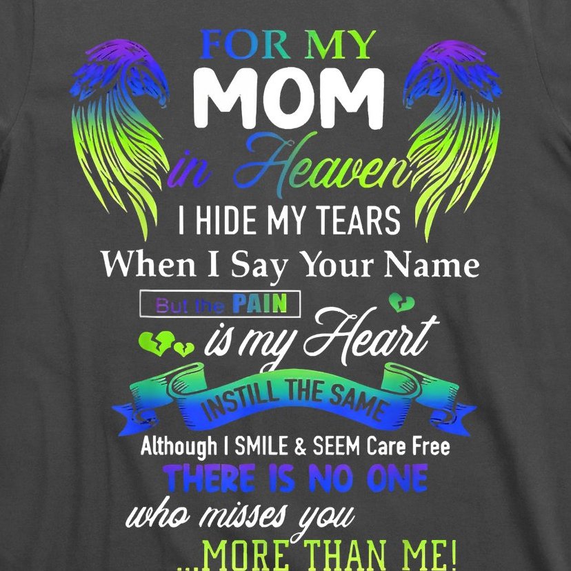 For My Mom In Heaven I Hide My Tears When I Say Your Name T-Shirt ...