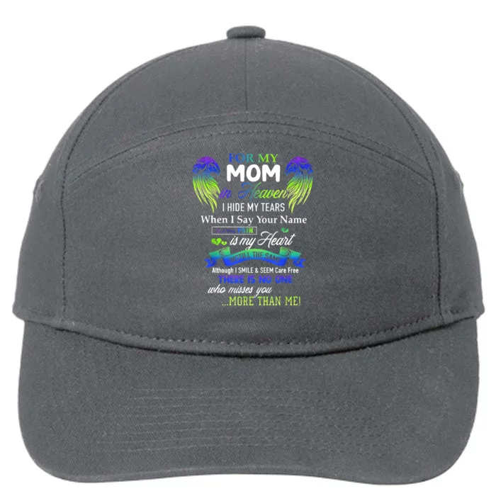 For My Mom In Heaven I Hide My Tears When I Say Your Name 7-Panel Snapback Hat