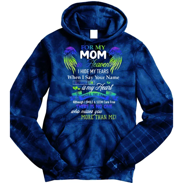 For My Mom In Heaven I Hide My Tears When I Say Your Name Tie Dye Hoodie