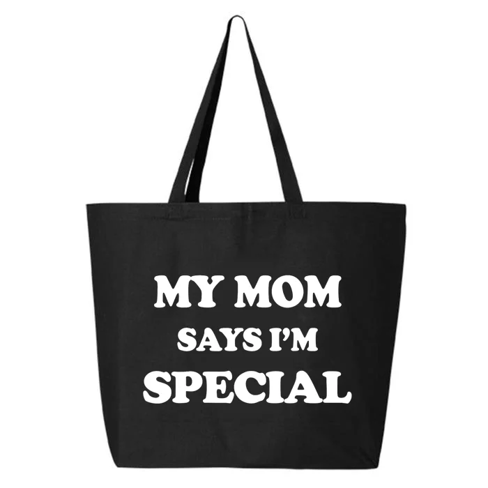 Funny My Mom Says I'm Special for Sons and Daughters 25L Jumbo Tote