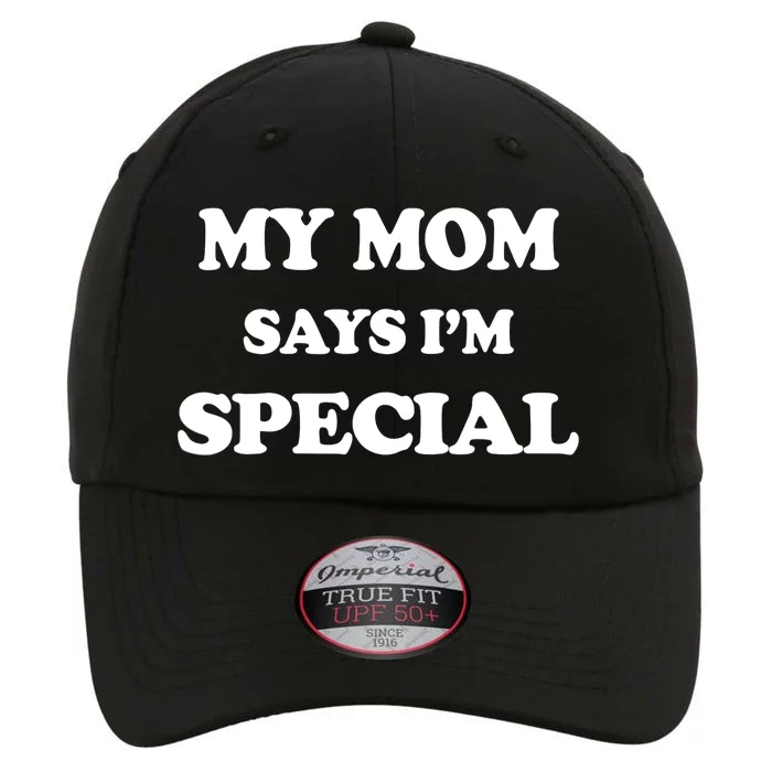 Funny My Mom Says I'm Special for Sons and Daughters The Original Performance Cap