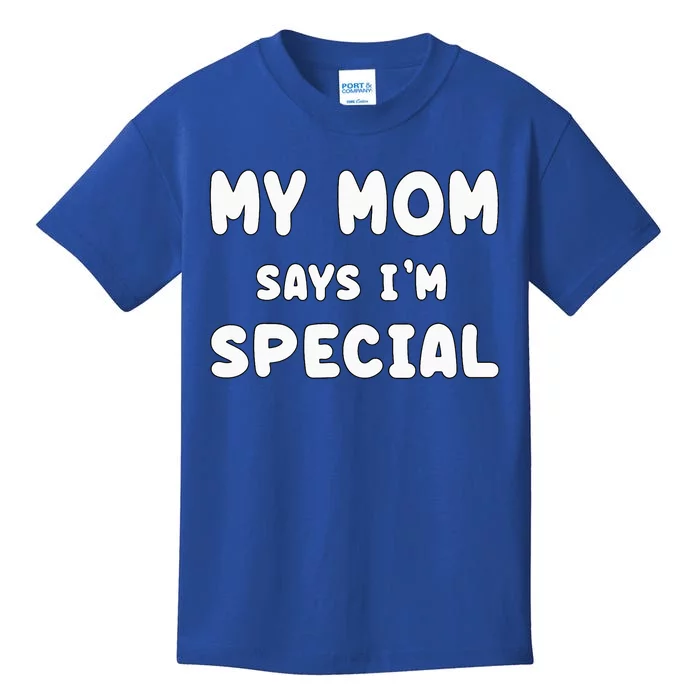 Funny My Mom Says Im Special Funny Kids T-Shirt