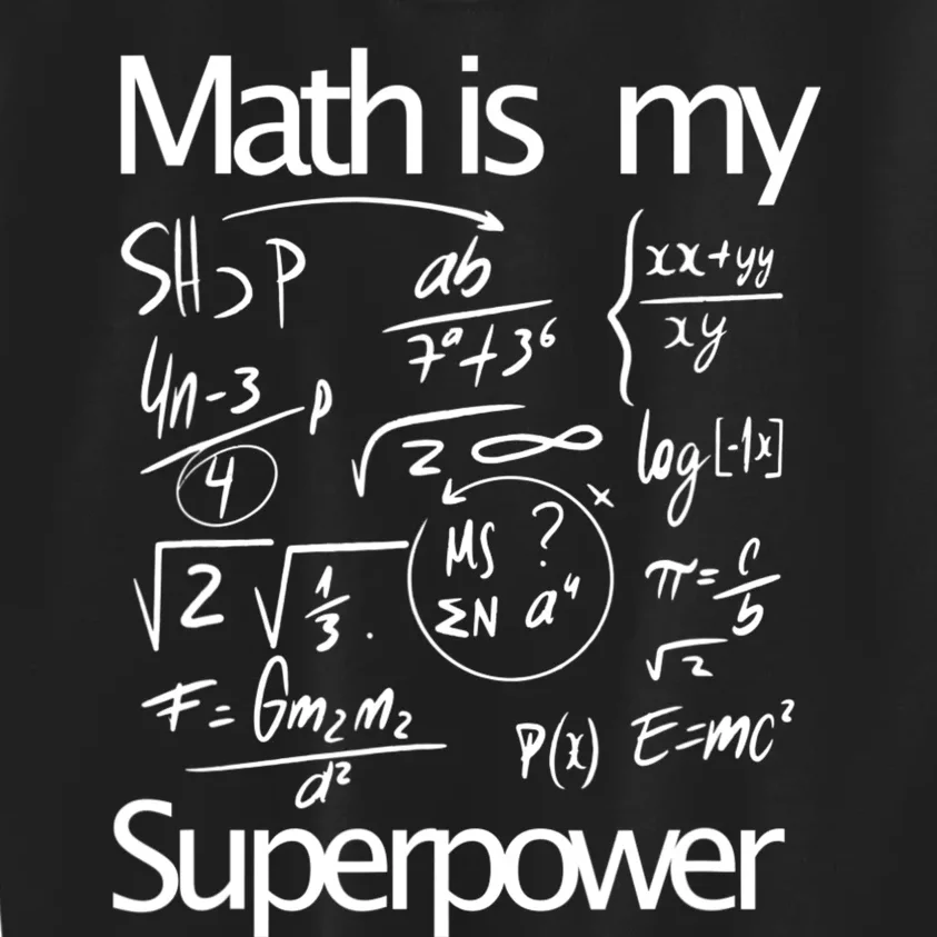 Funny Math Math Is My Superpower Kids Sweatshirt