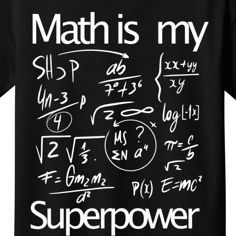 Funny Math Math Is My Superpower Kids T-Shirt