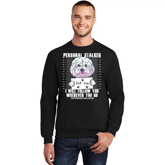 Funny Maltese Malshi Dog Lover Quote Tall Sweatshirt