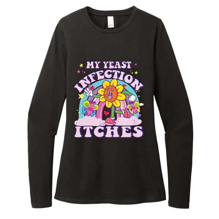 Funny Meme My Yeast Infection Itches Weird Humor Offensive Womens CVC Long Sleeve Shirt