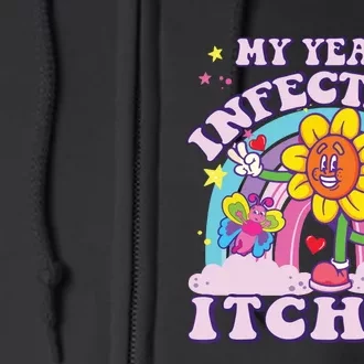 Funny Meme My Yeast Infection Itches Weird Humor Offensive Full Zip Hoodie