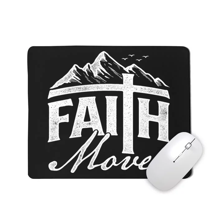 Faith Moves Mountains Jesus Christian Faith Bible Verse Mousepad