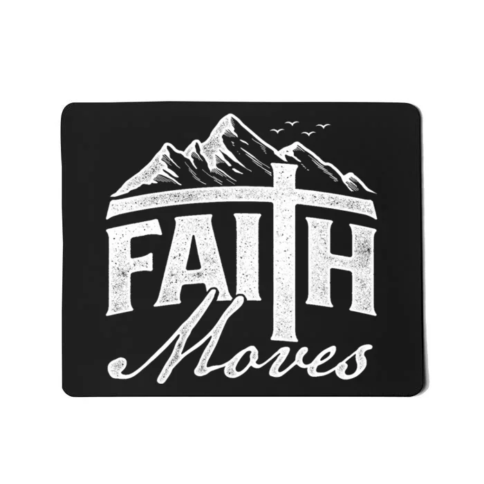 Faith Moves Mountains Jesus Christian Faith Bible Verse Mousepad