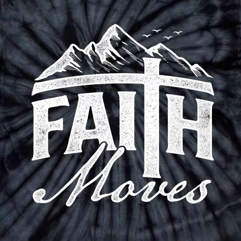 Faith Moves Mountains Jesus Christian Faith Bible Verse Tie-Dye T-Shirt