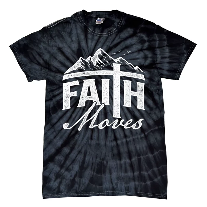 Faith Moves Mountains Jesus Christian Faith Bible Verse Tie-Dye T-Shirt