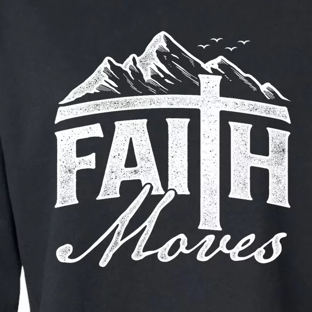 Faith Moves Mountains Jesus Christian Faith Bible Verse Cropped Pullover Crew