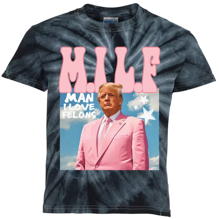 Funny Milf Man I Love Felons Trump President Supporters 2024 Kids Tie-Dye T-Shirt