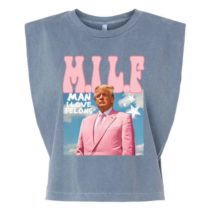 Funny Milf Man I Love Felons Trump President Supporters 2024 Garment-Dyed Women's Muscle Tee