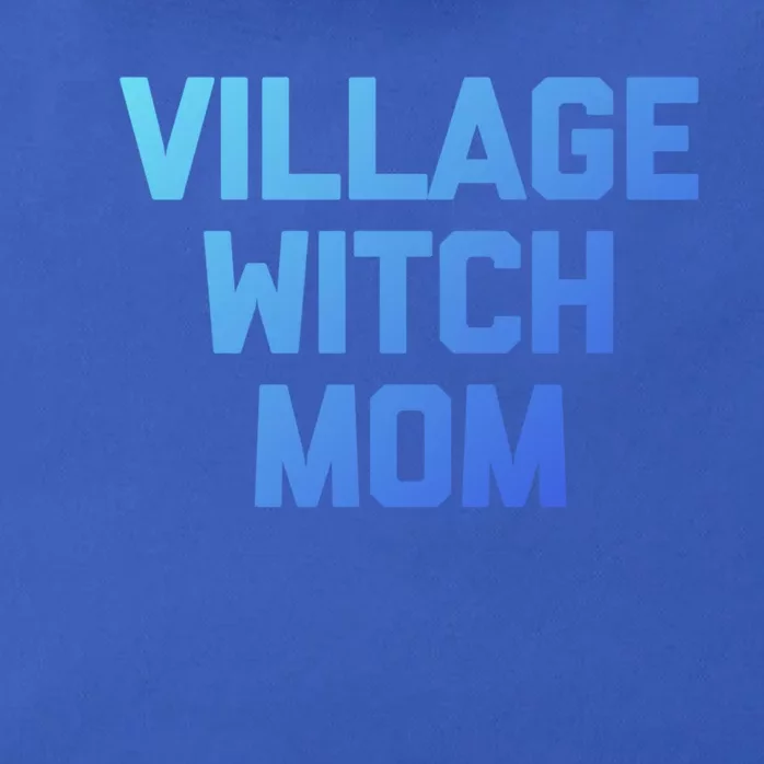 Funny Mom Meaningful Gift: Village Witch Mom Gift Funny Saying Mom Gift Zip Tote Bag