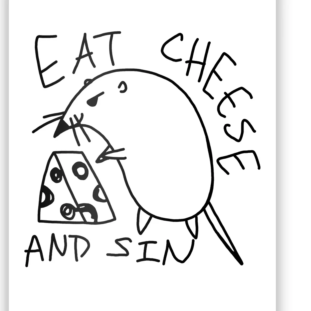 Funny Mouse Meme Eat Cheese And Sin Rat Gift Poster