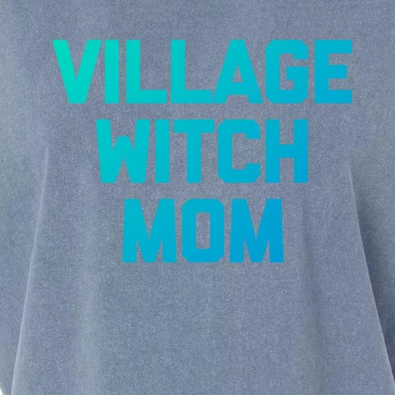 Funny Mom Meaningful Gift: Village Witch Mom Gift Funny Saying Mom Gift Garment-Dyed Women's Muscle Tee