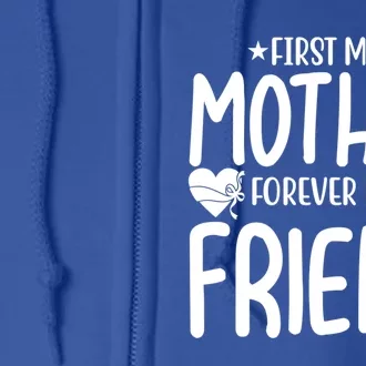 First My Mother My Forever Friend Gift Mother's Day Family Funny Gift Full Zip Hoodie