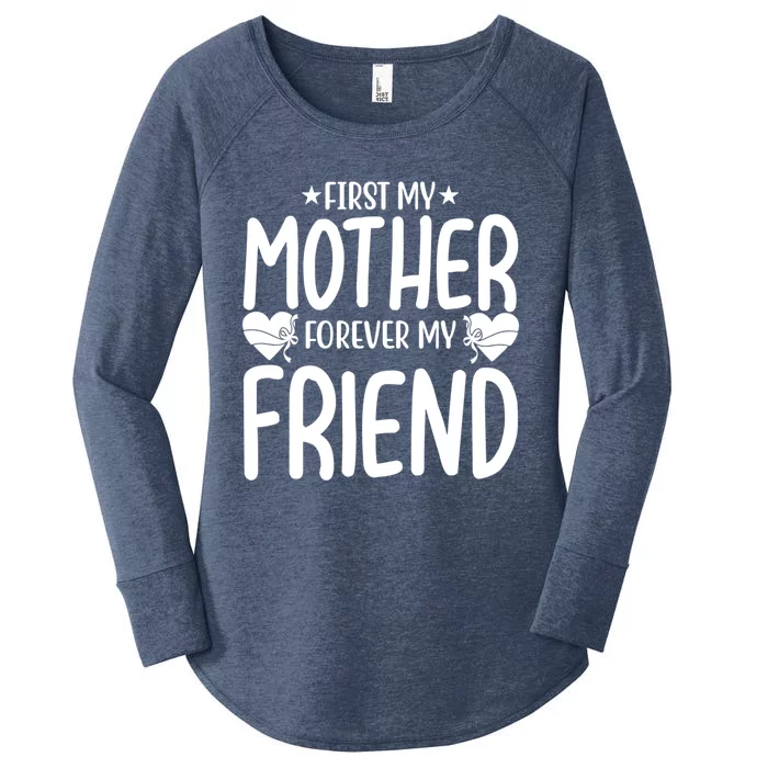 First My Mother My Forever Friend Gift Mother's Day Family Funny Gift Women's Perfect Tri Tunic Long Sleeve Shirt