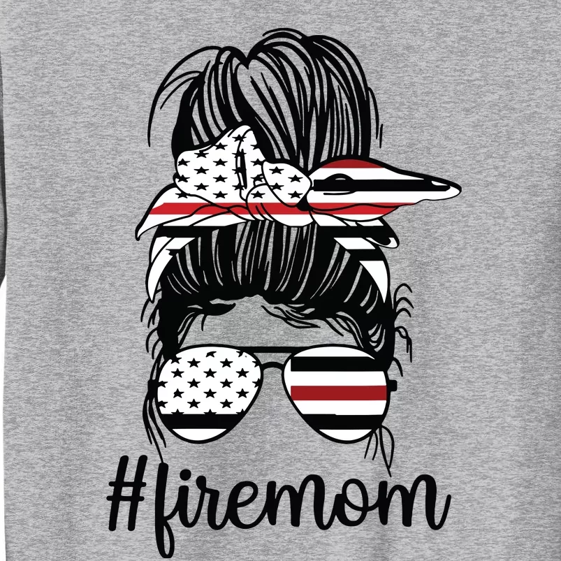 Firefighter Mom Messy Bun Fire Mom Mother Thin Red Line Tall Sweatshirt