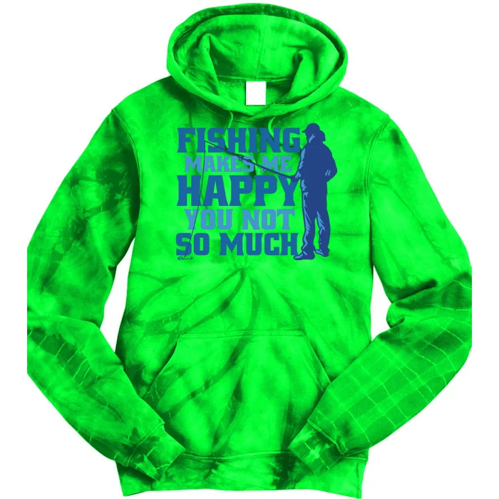 Fishing Makes Me Happy Funny Tie Dye Hoodie