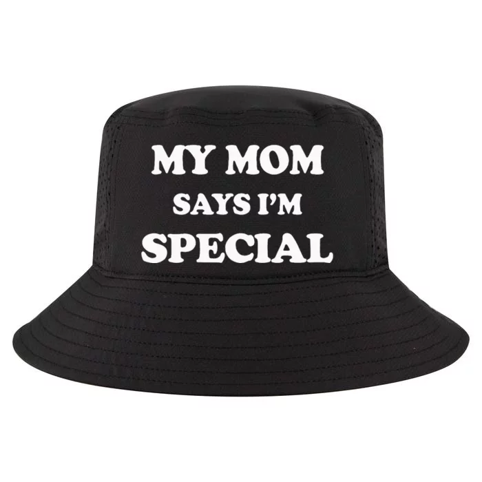 Funny My Mom Says Im Special For Sons And Daughters Cool Comfort Performance Bucket Hat