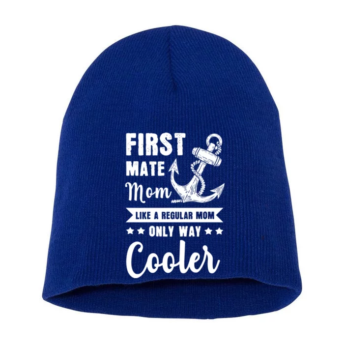 First Mate Mom Like A Regular Mom First Mate Gift Short Acrylic Beanie