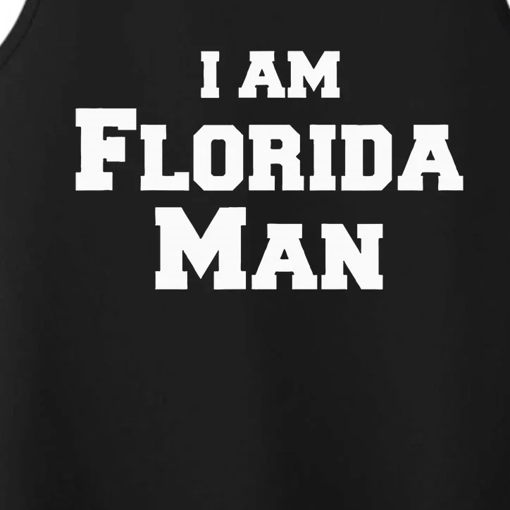 Florida Man Meme I Am Florida Man Performance Tank