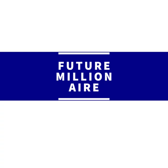 Future Millionaire Motivational Entrepreneur Gift Bumper Sticker