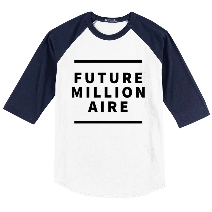 Future Millionaire Motivational Entrepreneur Gift Baseball Sleeve Shirt