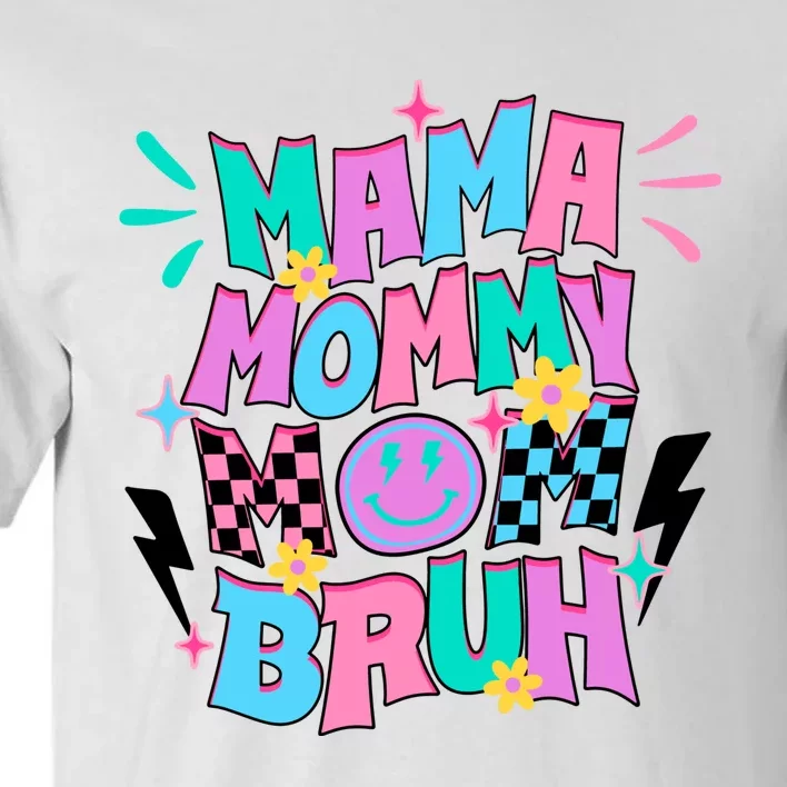 Funny Mama Mommy Mom Bruh Tall T-Shirt