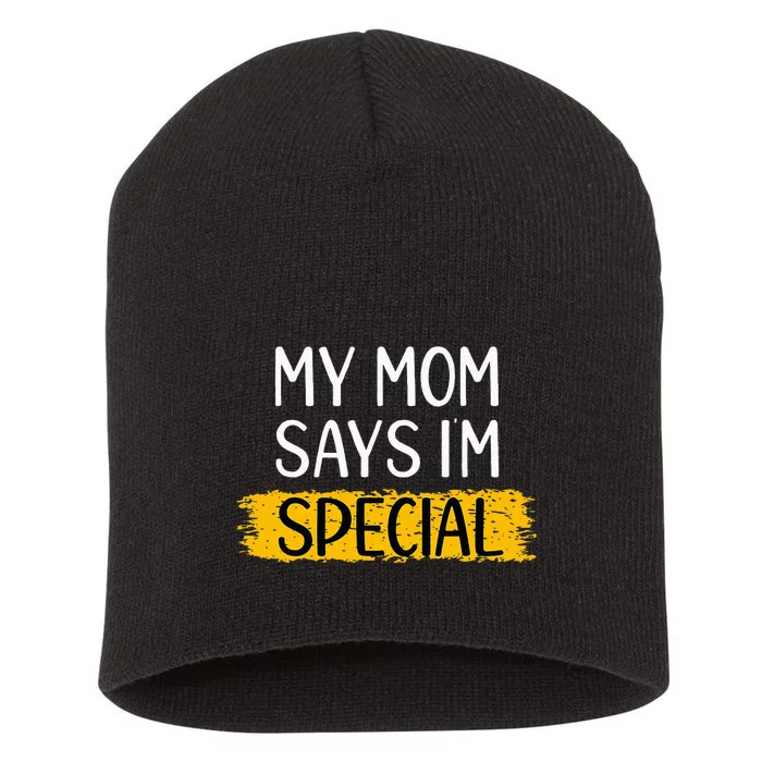 Funny My Mom Says Im Special for Sons Daughters Gifts Short Acrylic Beanie