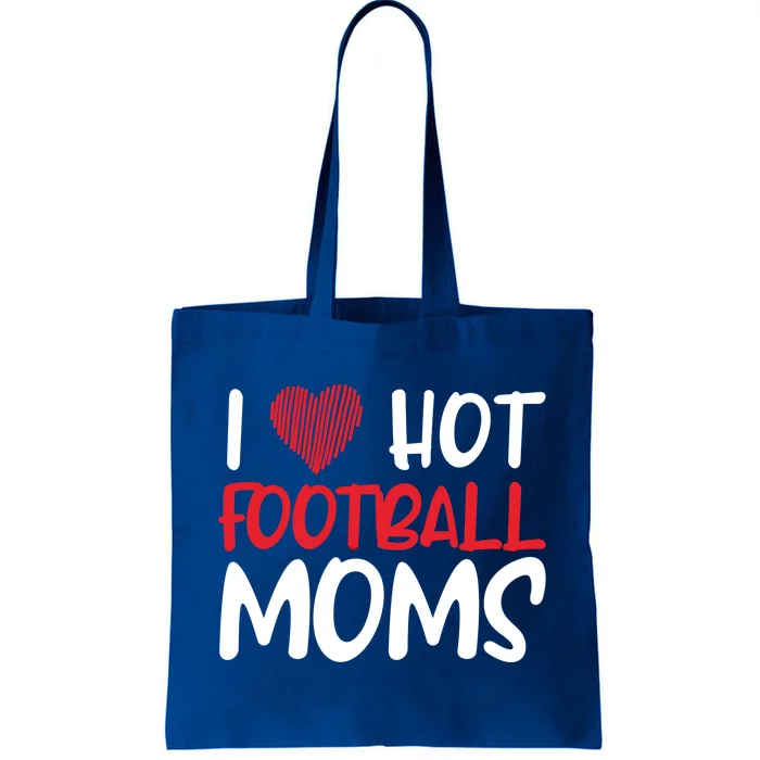 Football Mom Mother Cute Gift American I Love Hot Football Moms Cool Gift Tote Bag