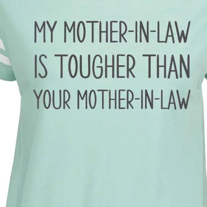 Funny My Mother In Law Is Tougher Than Your Mother In Law Premium Enza Ladies Jersey Football T-Shirt