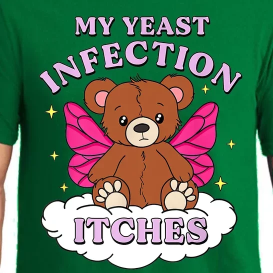 Funny Meme My Yeast Infection Itches Weird Humor Offensive Pajama Set