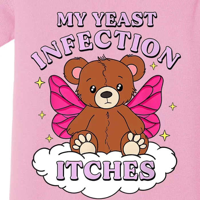 Funny Meme My Yeast Infection Itches Weird Humor Offensive Baby Bodysuit