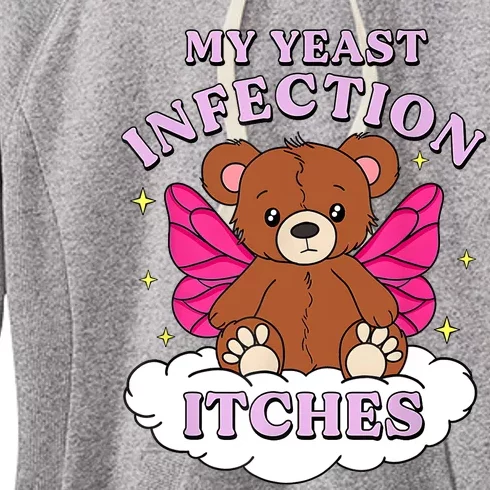 Funny Meme My Yeast Infection Itches Weird Humor Offensive Women's Fleece Hoodie