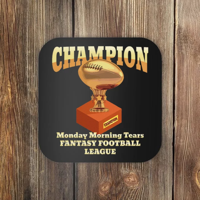 Funny Monday Morning Tears Fantasy Football Champion Coaster