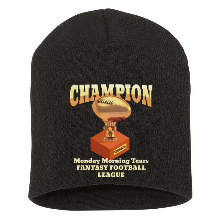 Funny Monday Morning Tears Fantasy Football Champion Short Acrylic Beanie