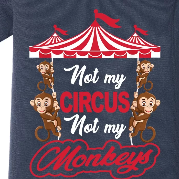 Funny Monkey Not My Circus Not My Monkeys Baby Bodysuit