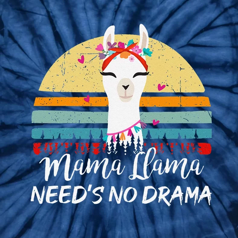 Funny Mamallama Needs No Drama Mom Mothers Day Gift Tie-Dye T-Shirt