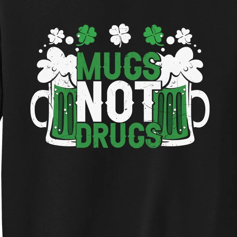 Funny Mugs Not Drugs St Patricks Day Sweatshirt