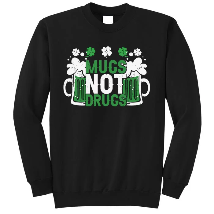 Funny Mugs Not Drugs St Patricks Day Sweatshirt