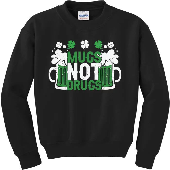 Funny Mugs Not Drugs St Patricks Day Kids Sweatshirt