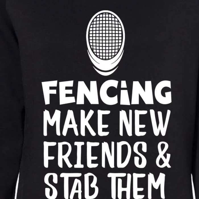 Fencing Make New Friends And Stab Them Fencing Womens California Wash Sweatshirt