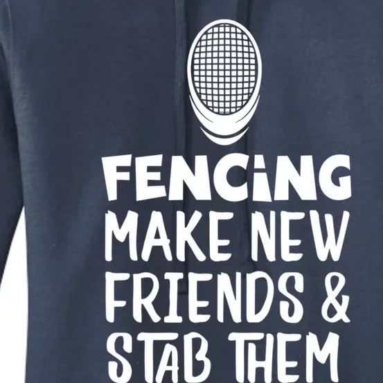 Fencing Make New Friends And Stab Them Fencing Women's Pullover Hoodie