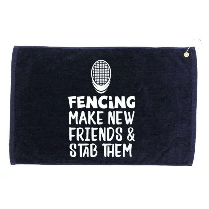 Fencing Make New Friends And Stab Them Fencing Grommeted Golf Towel