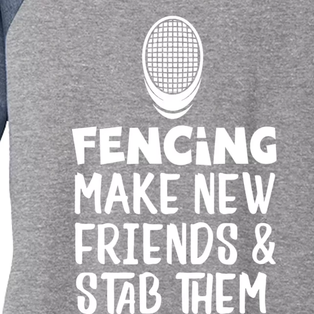 Fencing Make New Friends And Stab Them Fencing Women's Tri-Blend 3/4-Sleeve Raglan Shirt