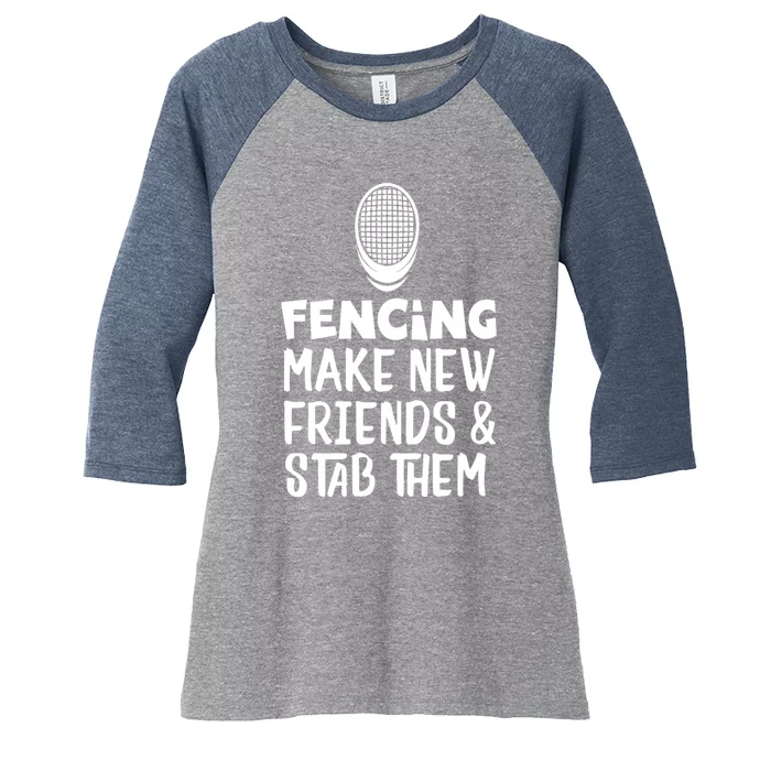 Fencing Make New Friends And Stab Them Fencing Women's Tri-Blend 3/4-Sleeve Raglan Shirt