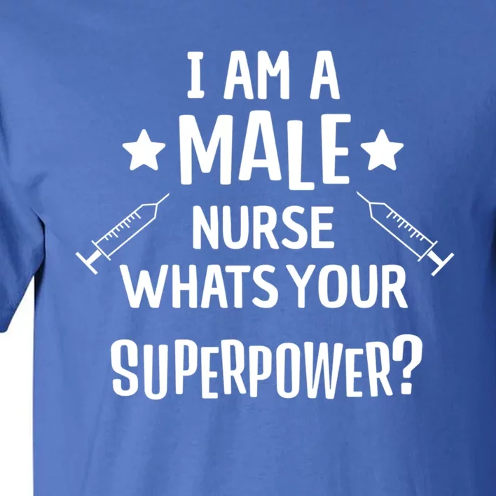 Funny Male Nurse Superpower Murse I Hospital Meaningful Gift Tall T-Shirt